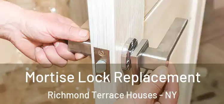 Mortise Lock Replacement Richmond Terrace Houses - NY