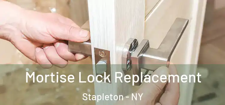 Mortise Lock Replacement Stapleton - NY