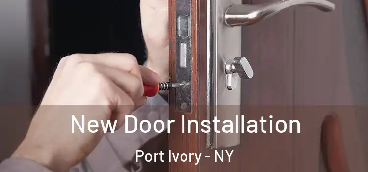 New Door Installation Port Ivory - NY