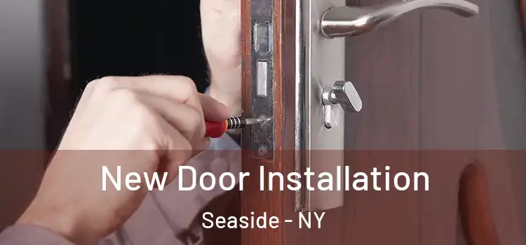  New Door Installation Seaside - NY
