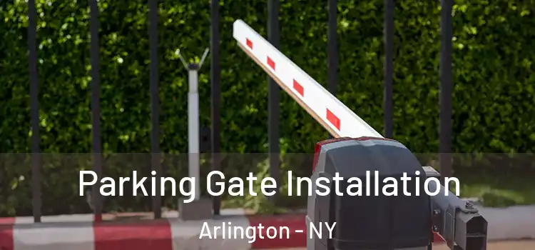Parking Gate Installation Arlington - NY