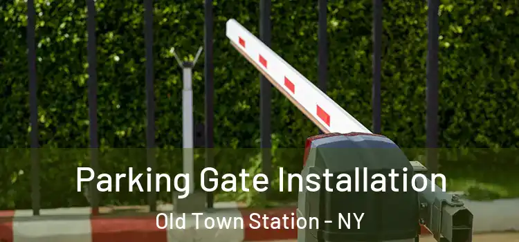 Parking Gate Installation Old Town Station - NY
