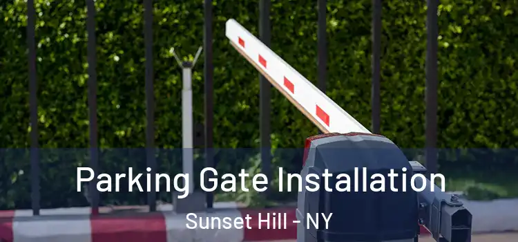  Parking Gate Installation Sunset Hill - NY
