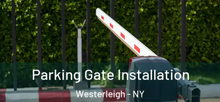 Parking Gate Installation Westerleigh - NY