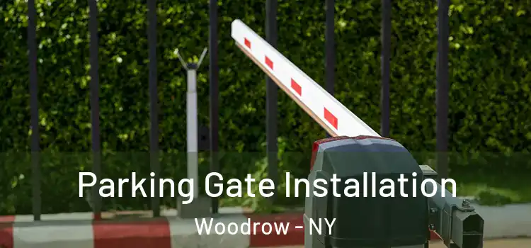 Parking Gate Installation Woodrow - NY