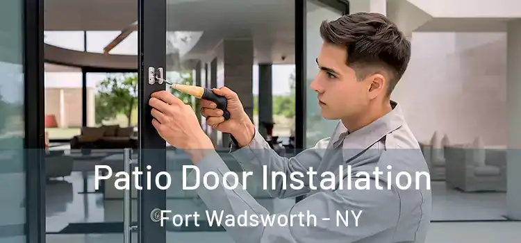 Patio Door Installation Fort Wadsworth - NY