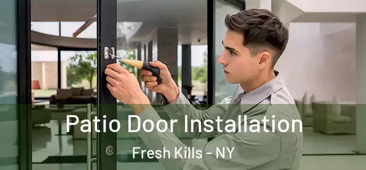 Patio Door Installation Fresh Kills - NY