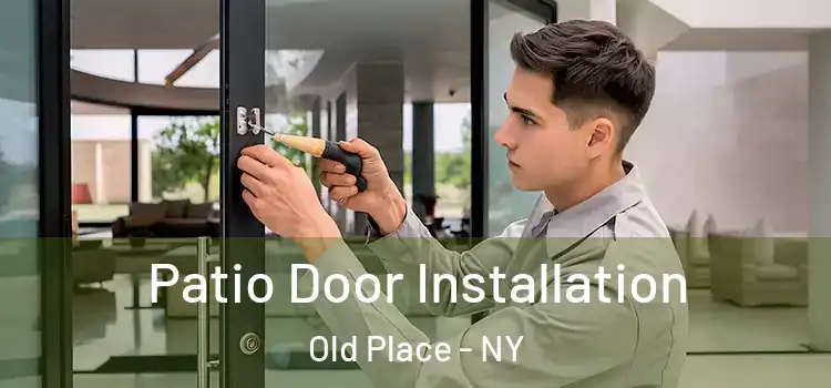 Patio Door Installation Old Place - NY