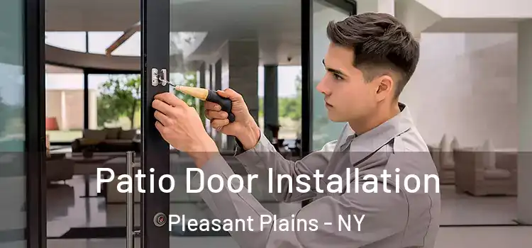 Patio Door Installation Pleasant Plains - NY