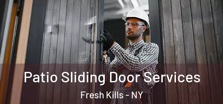 Patio Sliding Door Services Fresh Kills - NY