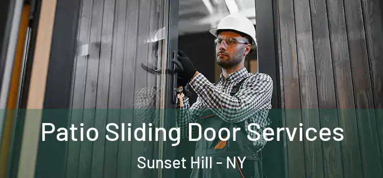  Patio Sliding Door Services Sunset Hill - NY