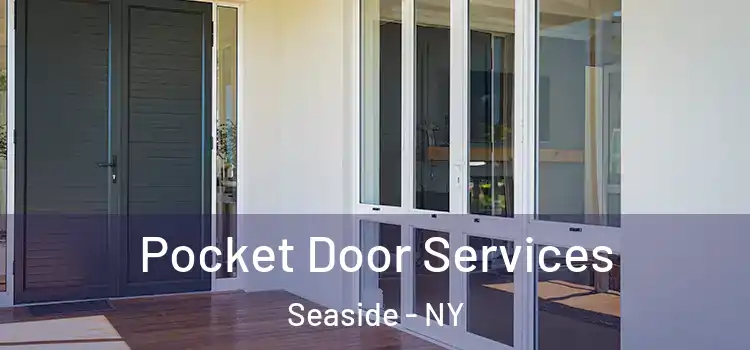  Pocket Door Services Seaside - NY