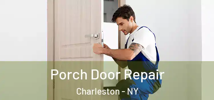 Porch Door Repair Charleston - NY