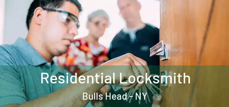 Residential Locksmith Bulls Head - NY