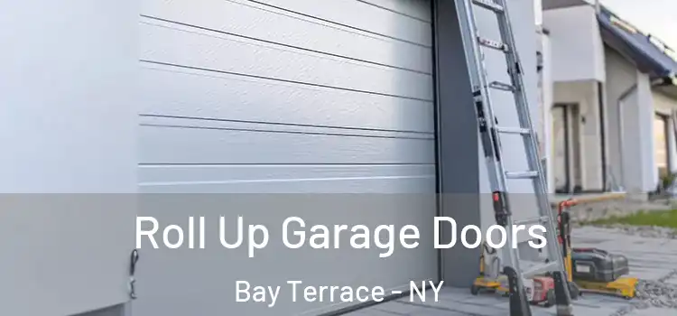  Roll Up Garage Doors Bay Terrace - NY