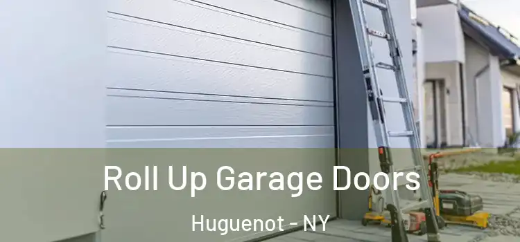  Roll Up Garage Doors Huguenot - NY