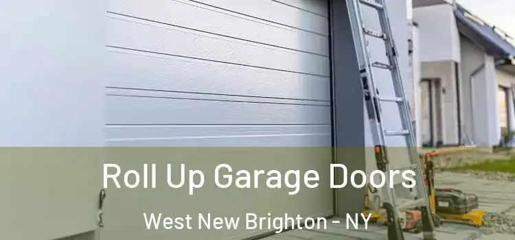  Roll Up Garage Doors West New Brighton - NY