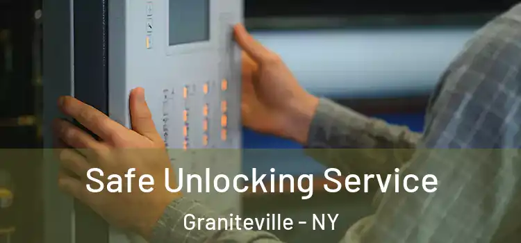 Safe Unlocking Service Graniteville - NY