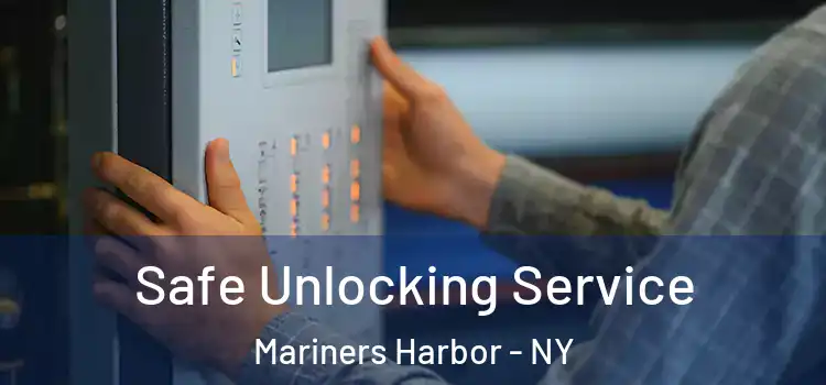  Safe Unlocking Service Mariners Harbor - NY