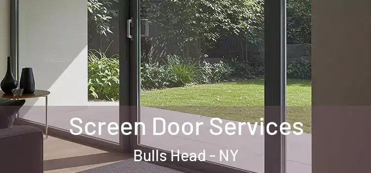  Screen Door Services Bulls Head - NY