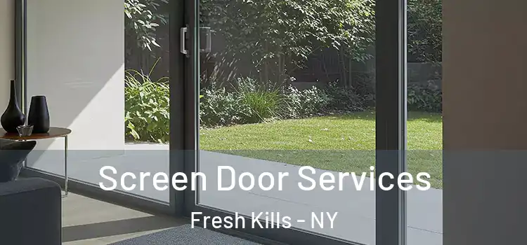 Screen Door Services Fresh Kills - NY