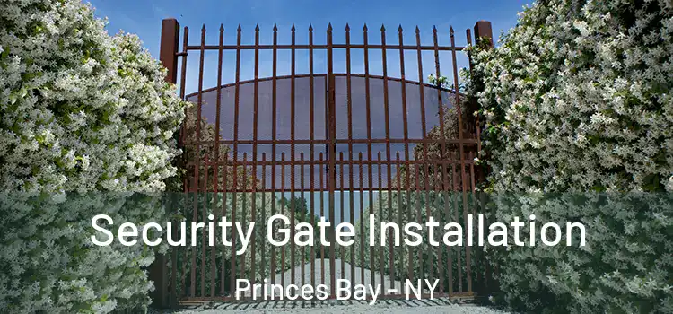 Security Gate Installation Princes Bay - NY