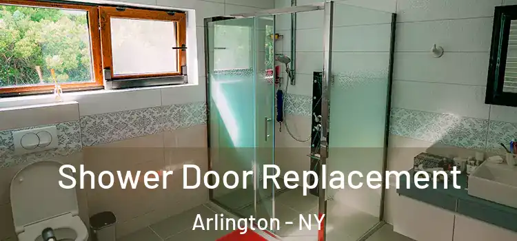  Shower Door Replacement Arlington - NY