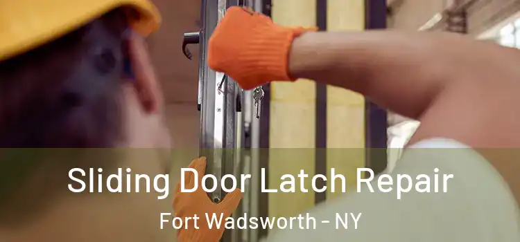 Sliding Door Latch Repair Fort Wadsworth - NY