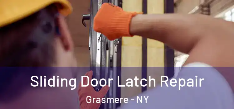 Sliding Door Latch Repair Grasmere - NY