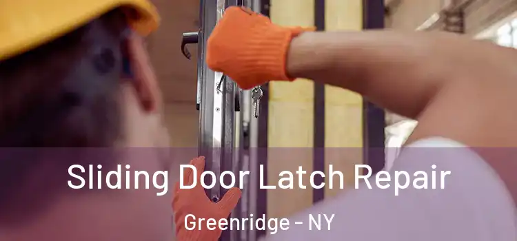 Sliding Door Latch Repair Greenridge - NY