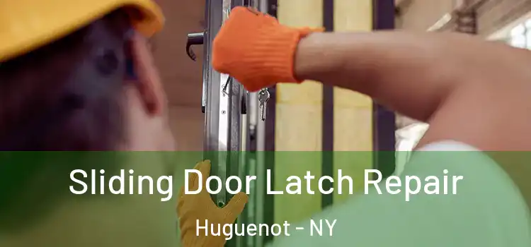 Sliding Door Latch Repair Huguenot - NY