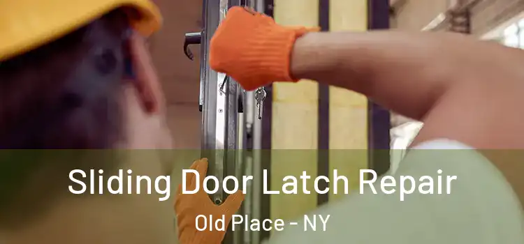 Sliding Door Latch Repair Old Place - NY