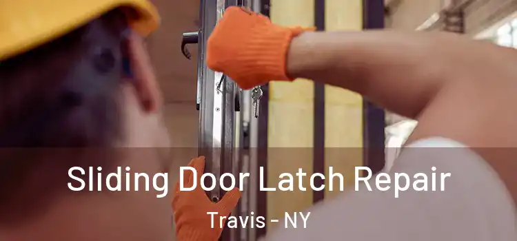 Sliding Door Latch Repair Travis - NY