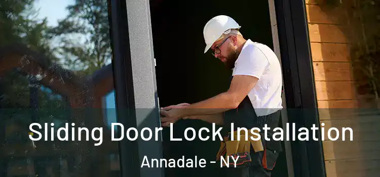 Sliding Door Lock Installation Annadale - NY
