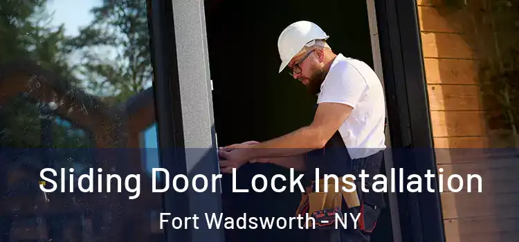 Sliding Door Lock Installation Fort Wadsworth - NY