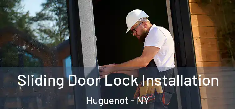 Sliding Door Lock Installation Huguenot - NY