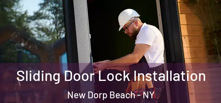 Sliding Door Lock Installation New Dorp Beach - NY