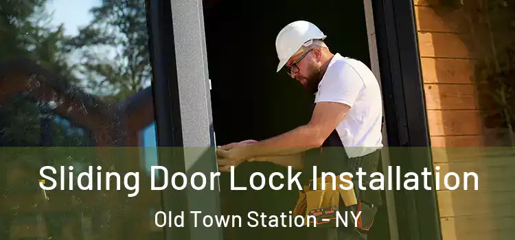 Sliding Door Lock Installation Old Town Station - NY