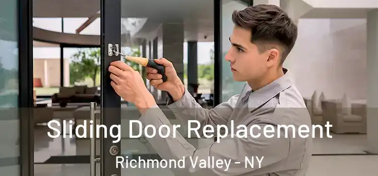 Sliding Door Replacement Richmond Valley - NY