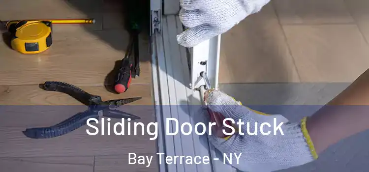 Sliding Door Stuck Bay Terrace - NY