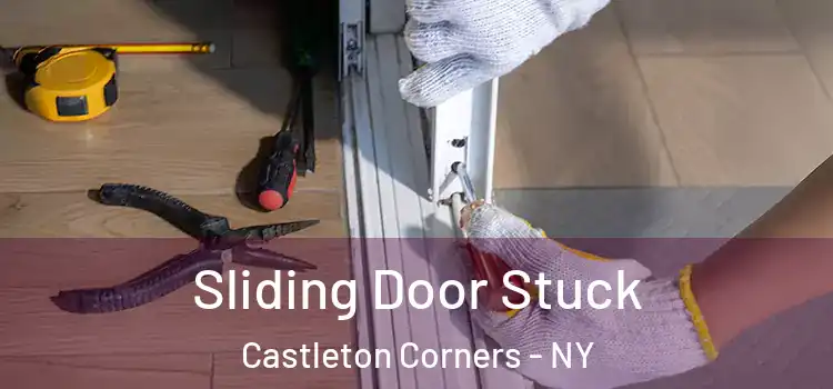 Sliding Door Stuck Castleton Corners - NY