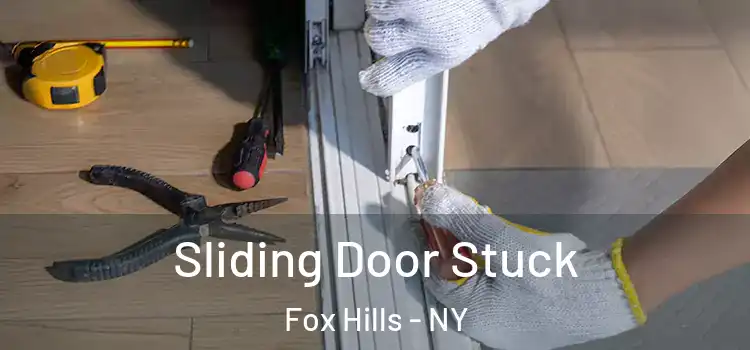 Sliding Door Stuck Fox Hills - NY