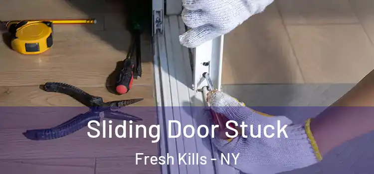 Sliding Door Stuck Fresh Kills - NY