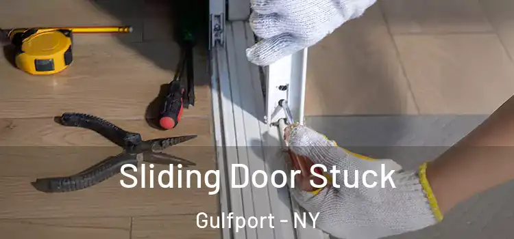 Sliding Door Stuck Gulfport - NY