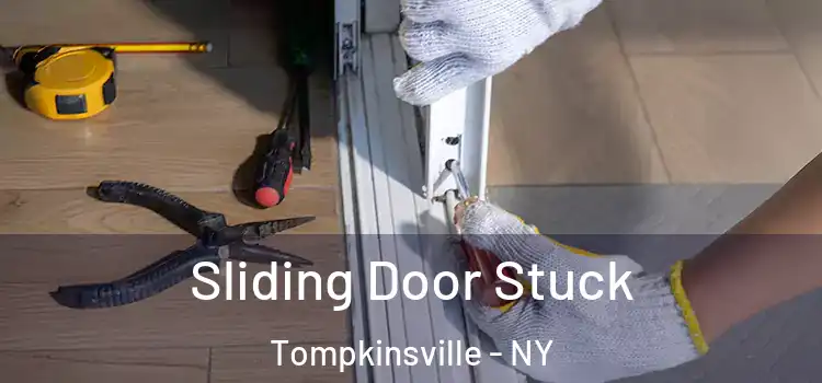 Sliding Door Stuck Tompkinsville - NY
