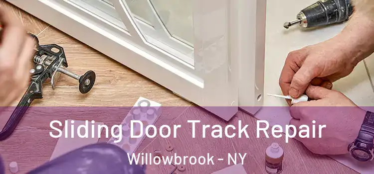 Sliding Door Track Repair Willowbrook - NY