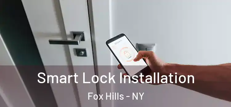 Smart Lock Installation Fox Hills - NY
