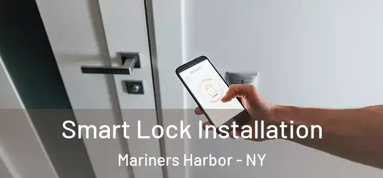 Smart Lock Installation Mariners Harbor - NY