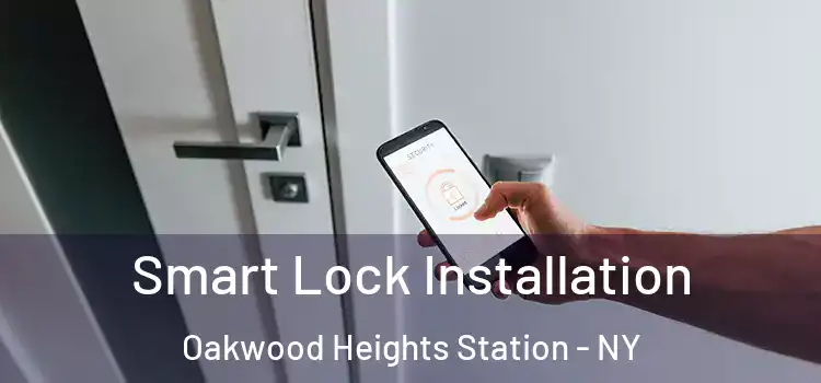 Smart Lock Installation Oakwood Heights Station - NY