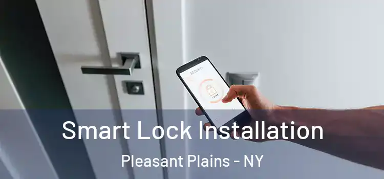 Smart Lock Installation Pleasant Plains - NY